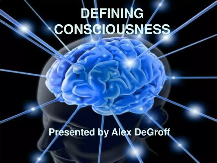 defining consciousness