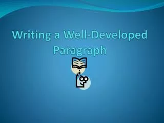 Writing a Well-Developed Paragraph