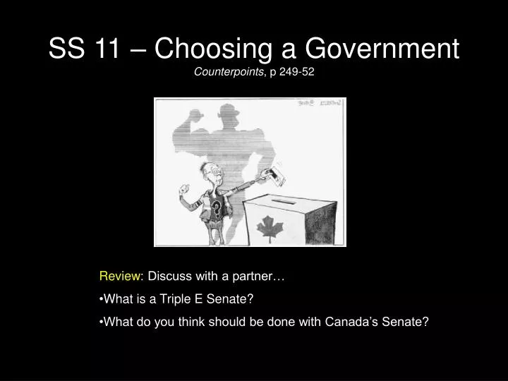 ss 11 choosing a government counterpoints p 249 52