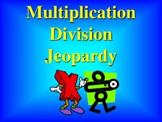 Multiplication Division Jeopardy