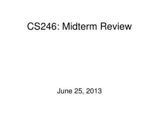 CS246: Midterm Review