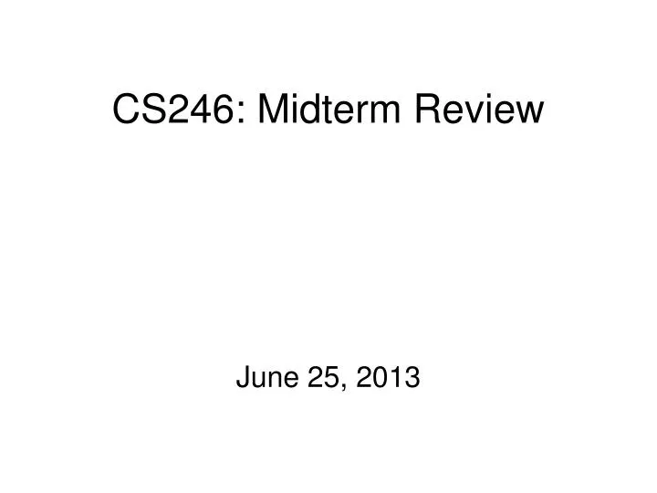 cs246 midterm review