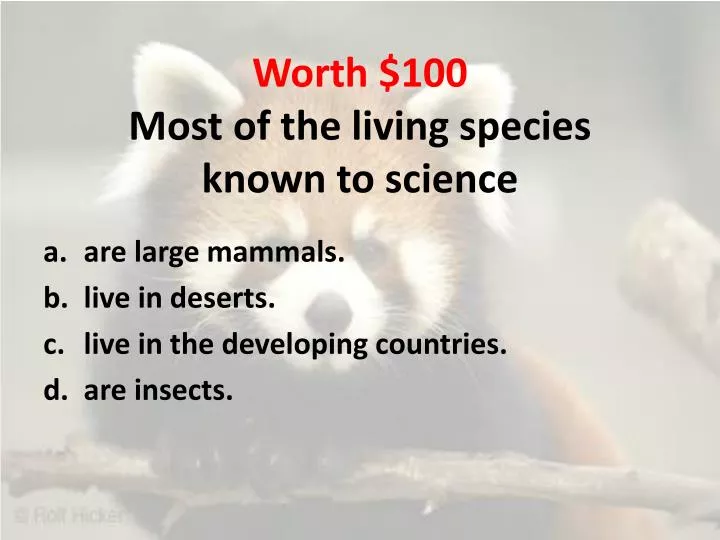 worth 100 most of the living species known to science