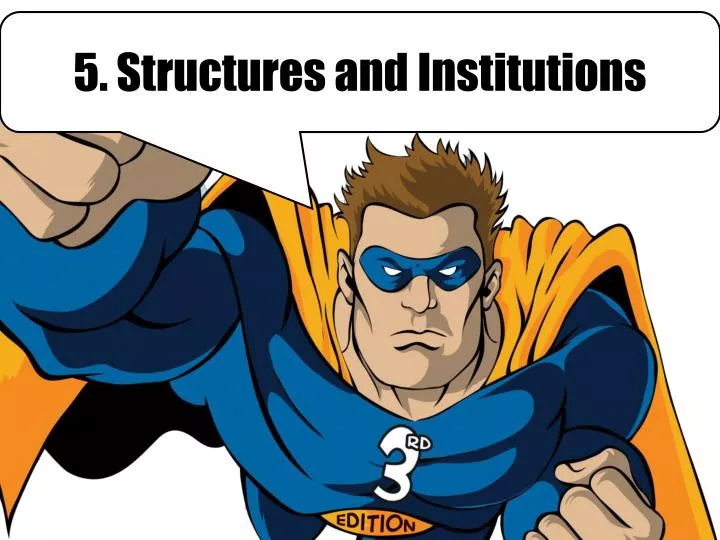 5 structures and institutions
