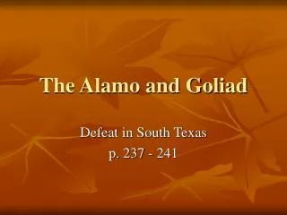 The Alamo and Goliad