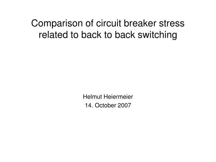 comparison of circuit breaker stress related to back to back switching