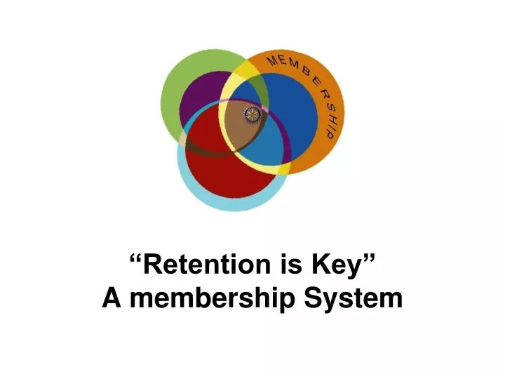 retention is key a membership system