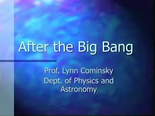 After the Big Bang