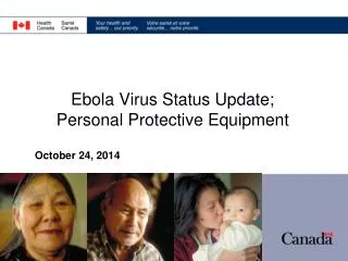Ebola Virus Status Update; Personal Protective Equipment
