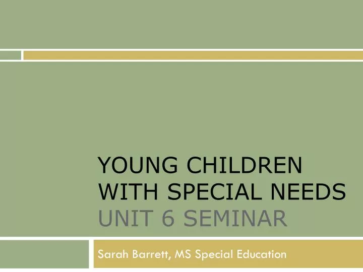 young children with special needs unit 6 seminar