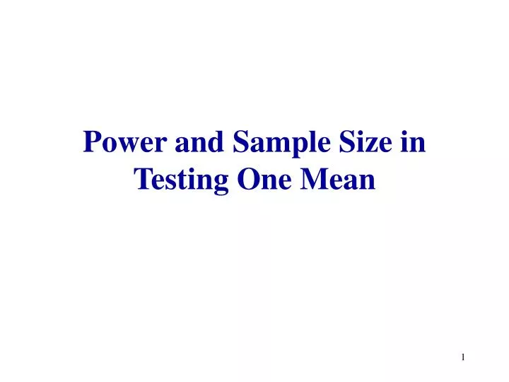 power and sample size in testing one mean