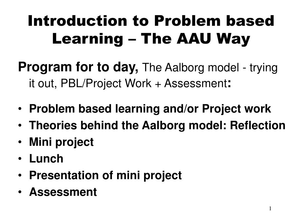 PPT - Introduction to Problem based Learning – The AAU Way PowerPoint ...