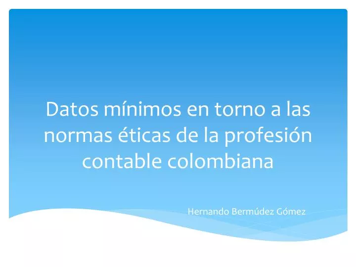 datos m nimos en torno a las normas ticas de la profesi n contable colombiana