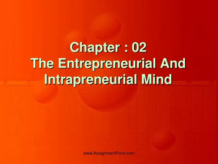 chapter 02 the entrepreneurial and intrapreneurial mind