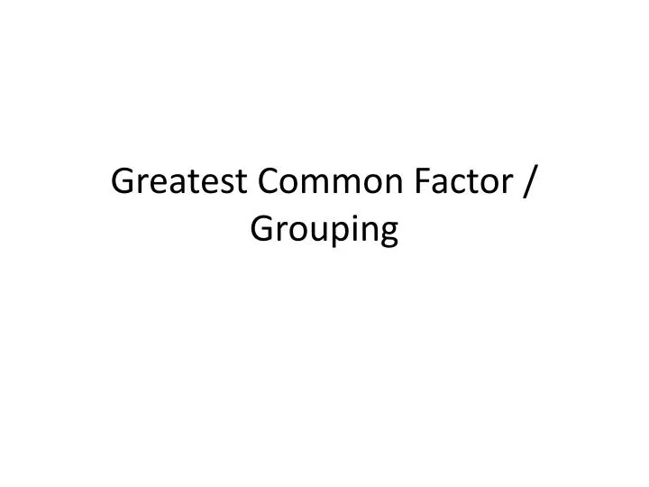 greatest common factor grouping