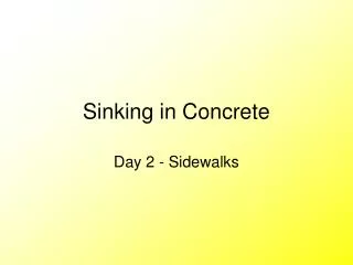 Sinking in Concrete