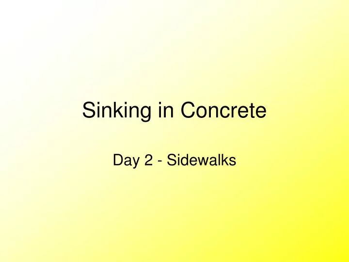 sinking in concrete