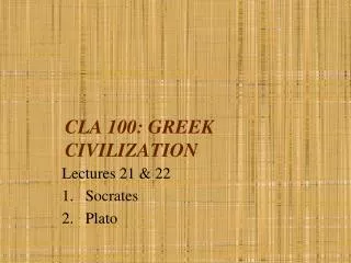 CLA 100: GREEK CIVILIZATION