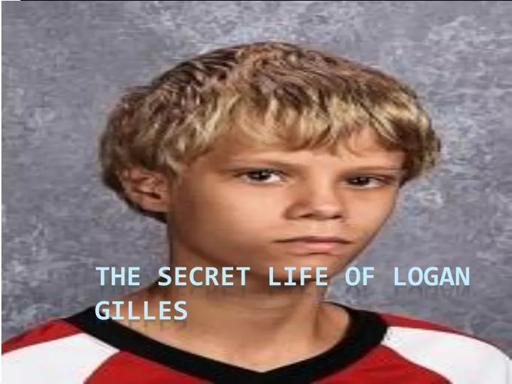 the secret l ife of logan gilles