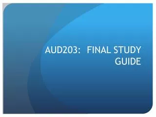 AUD203: FINAL STUDY GUIDE