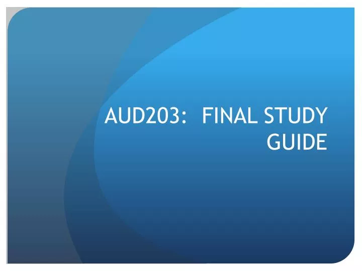 aud203 final study guide