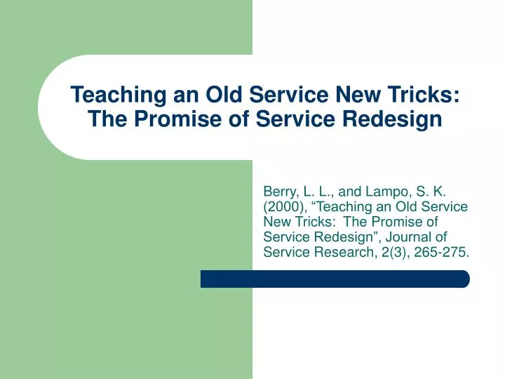 teaching an old service new tricks the promise of service redesign