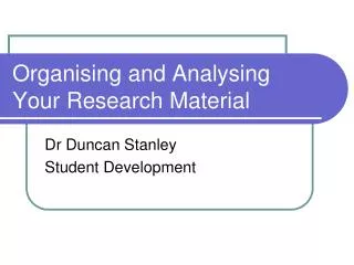 Organising and Analysing Your Research Material