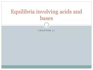 Equilibria involving acids and bases
