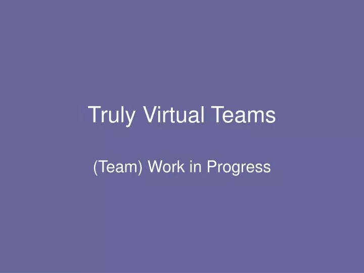 truly virtual teams