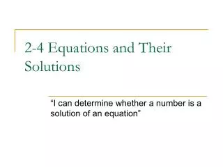 2-4 Equations and Their Solutions