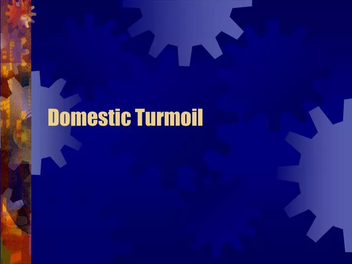 domestic turmoil