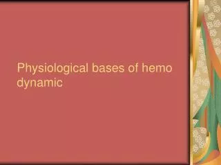 Physiological bases of hemo dynamic