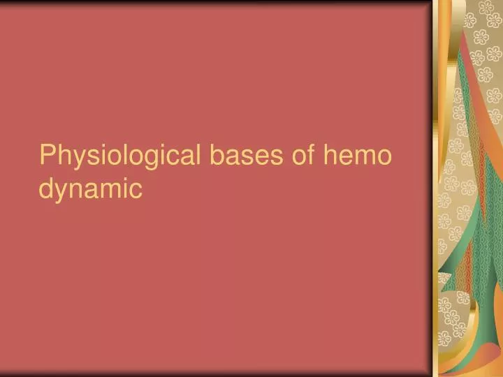 physiological bases of hemo dynamic
