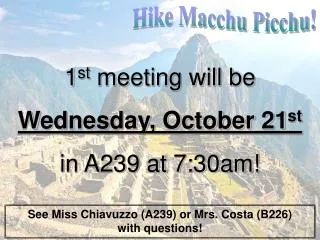 1 st meeting will be Wednesday, October 21 st in A239 at 7:30am!