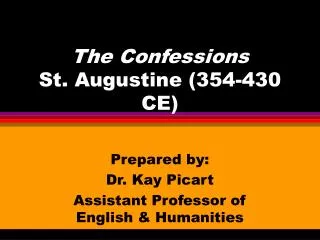 The Confessions St. Augustine (354-430 CE)