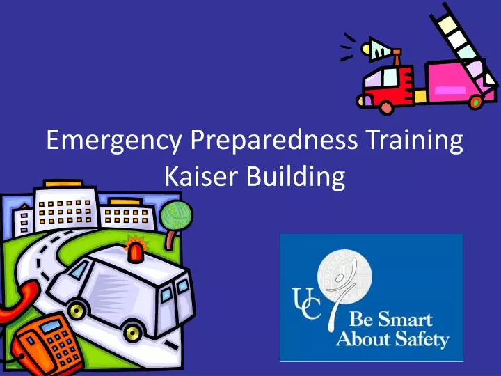 emergency preparedness training kaiser building