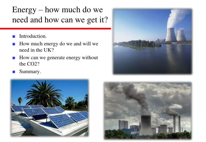 energy how much do we need and how can we get it