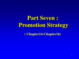Part Seven : Promotion Strategy