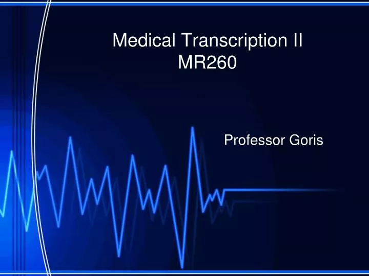 medical transcription ii mr260