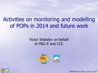 Activities on monitoring and modelling of POPs in 2014 and future work