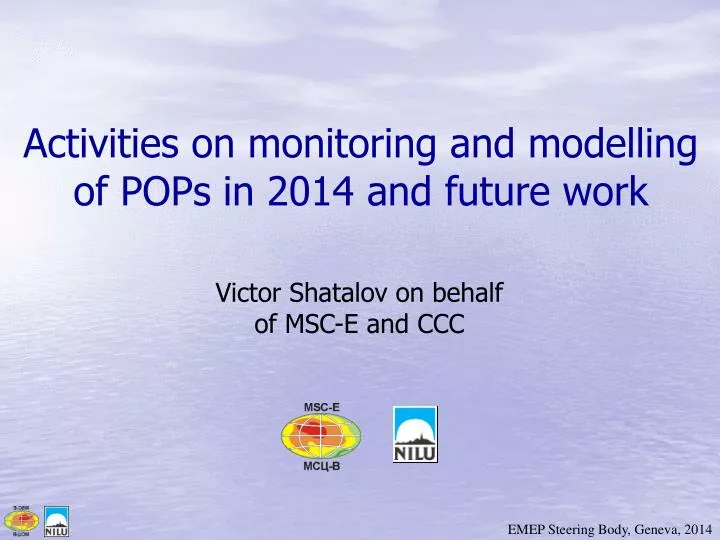 activities on monitoring and modelling of pops in 2014 and future work