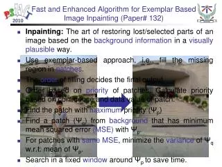 Fast and Enhanced Algorithm for Exemplar Based Image Inpainting (Paper# 132)