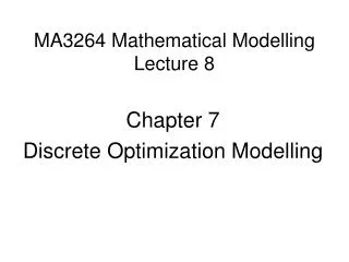 MA3264 Mathematical Modelling Lecture 8