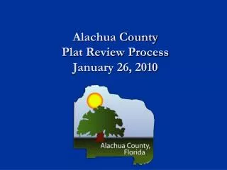 Alachua County Plat Review Process January 26, 2010