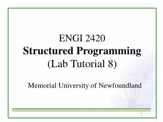 ENGI 2420 Structured Programming (Lab Tutorial 8)