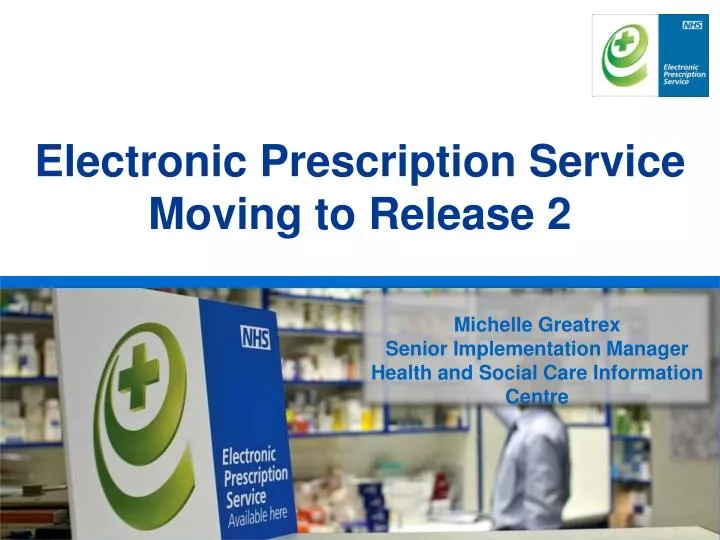 electronic prescription service moving to release 2