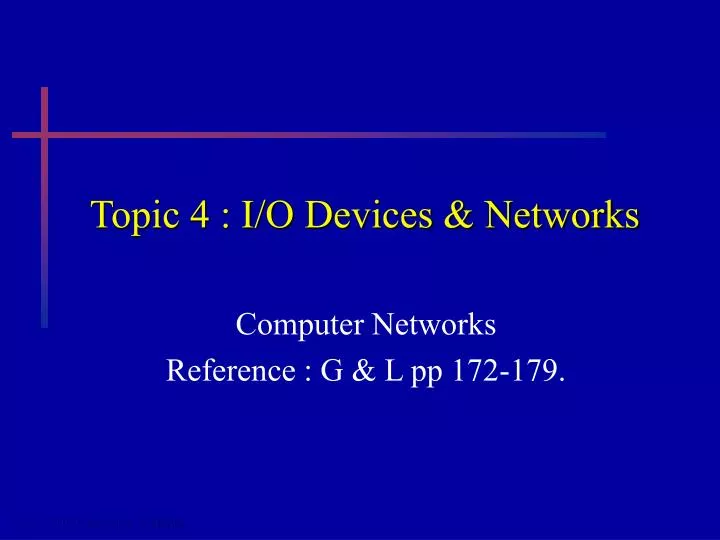 topic 4 i o devices networks