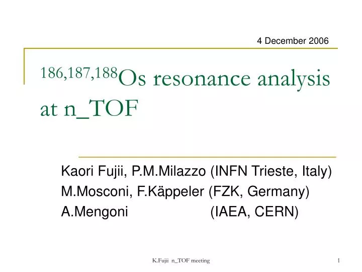 186 187 188 os resonance analysis at n tof
