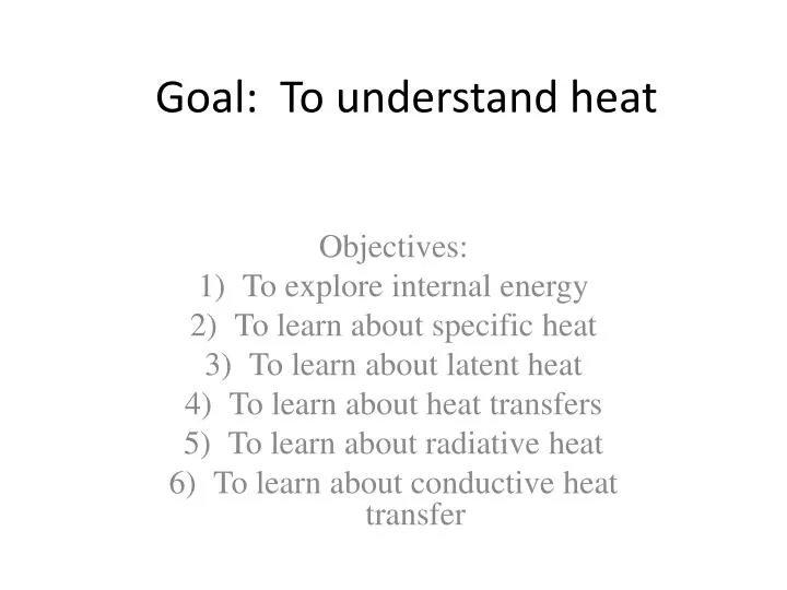 goal to understand heat