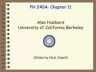 PH 240A: Chapter 11 Alan Hubbard University of California Berkeley (Slides by Nick Jewell)